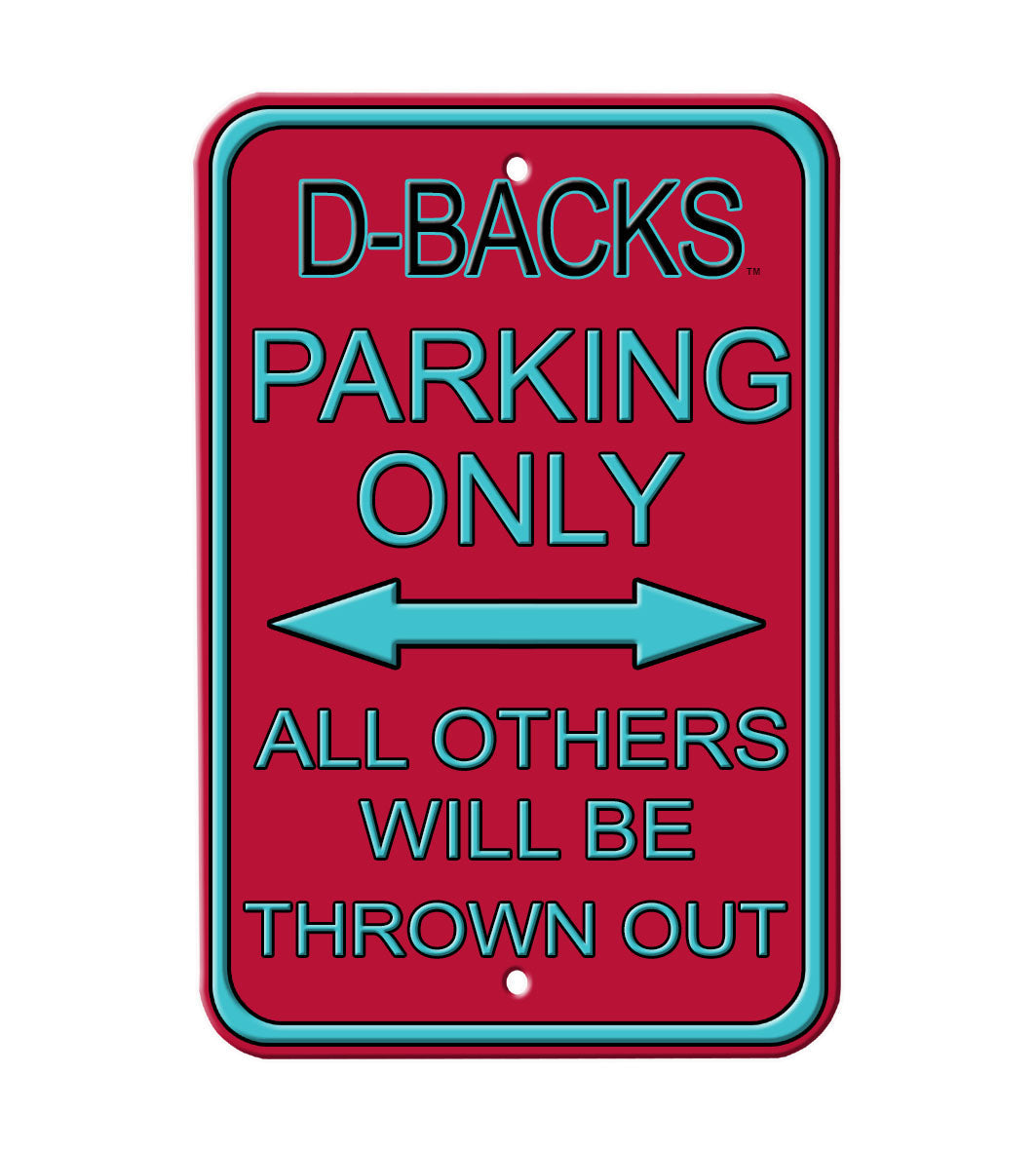 Arizona Diamondbacks - ALL OTHER FANS THROWN OUT - Embossed Steel Parking Sign