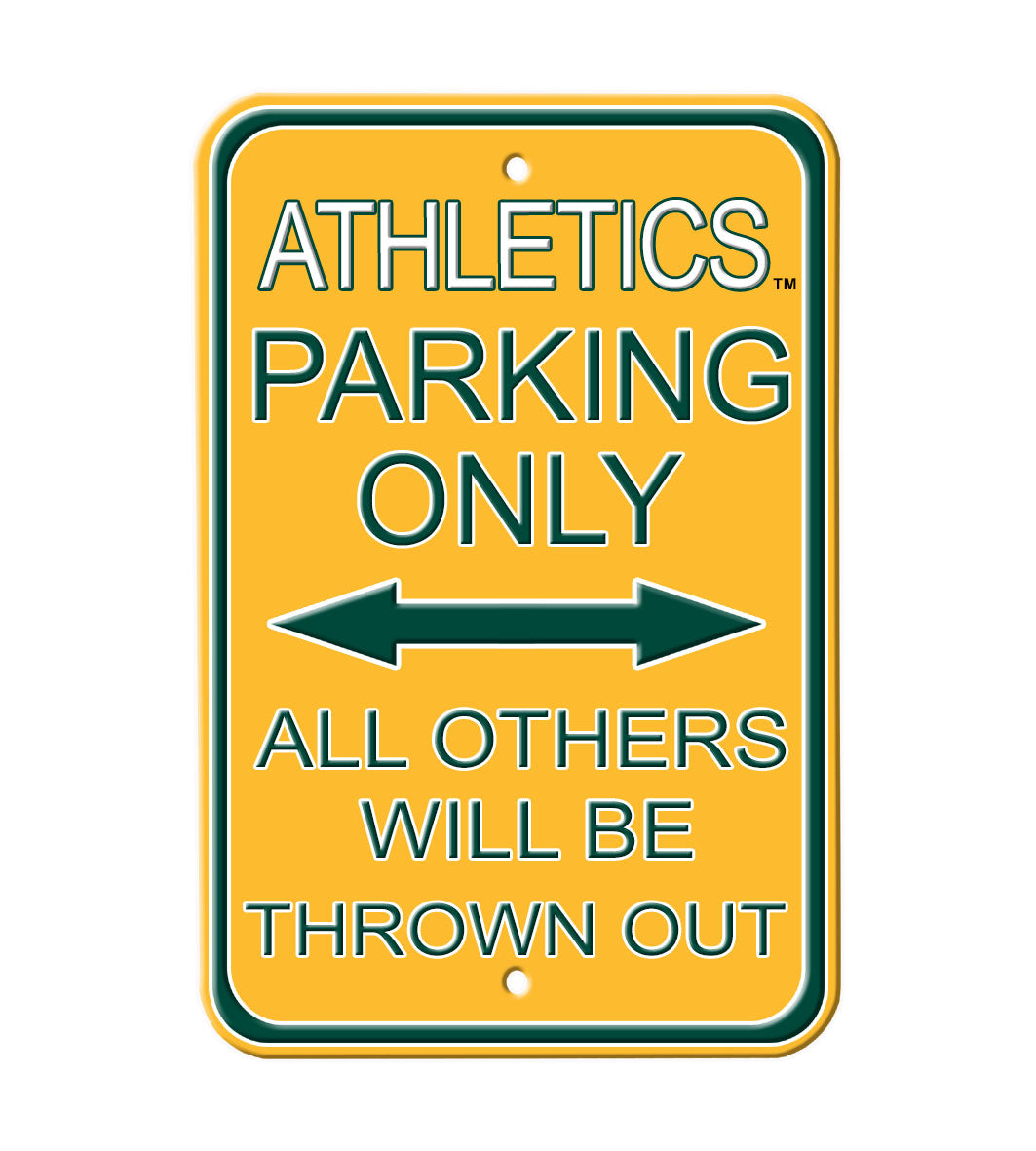 Athletics - ALL OTHER FANS THROWN OUT - Embossed Steel Parking Sign