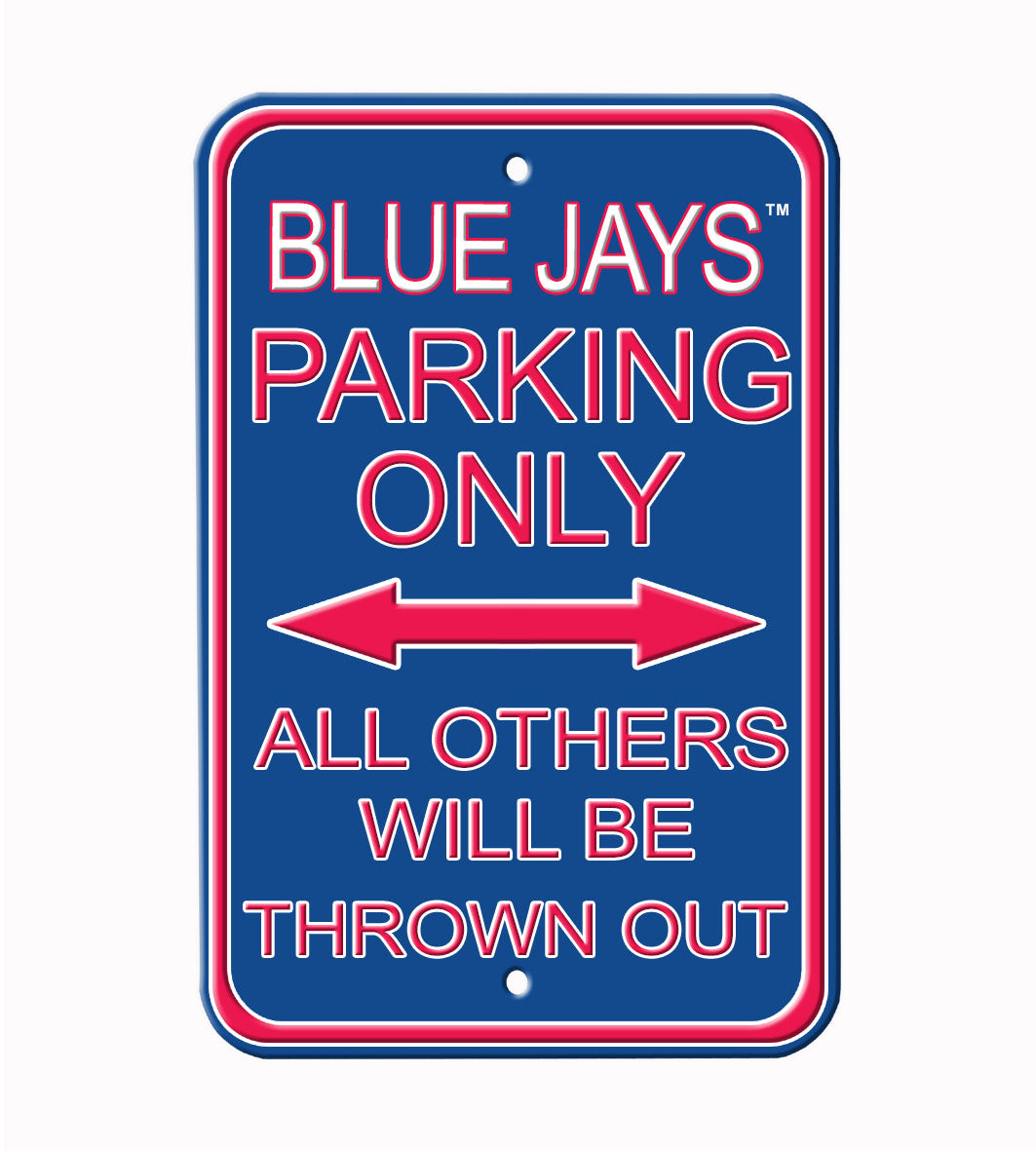 Toronto Blue Jays - ALL OTHER FANS THROWN OUT - Embossed Steel Parking Sign