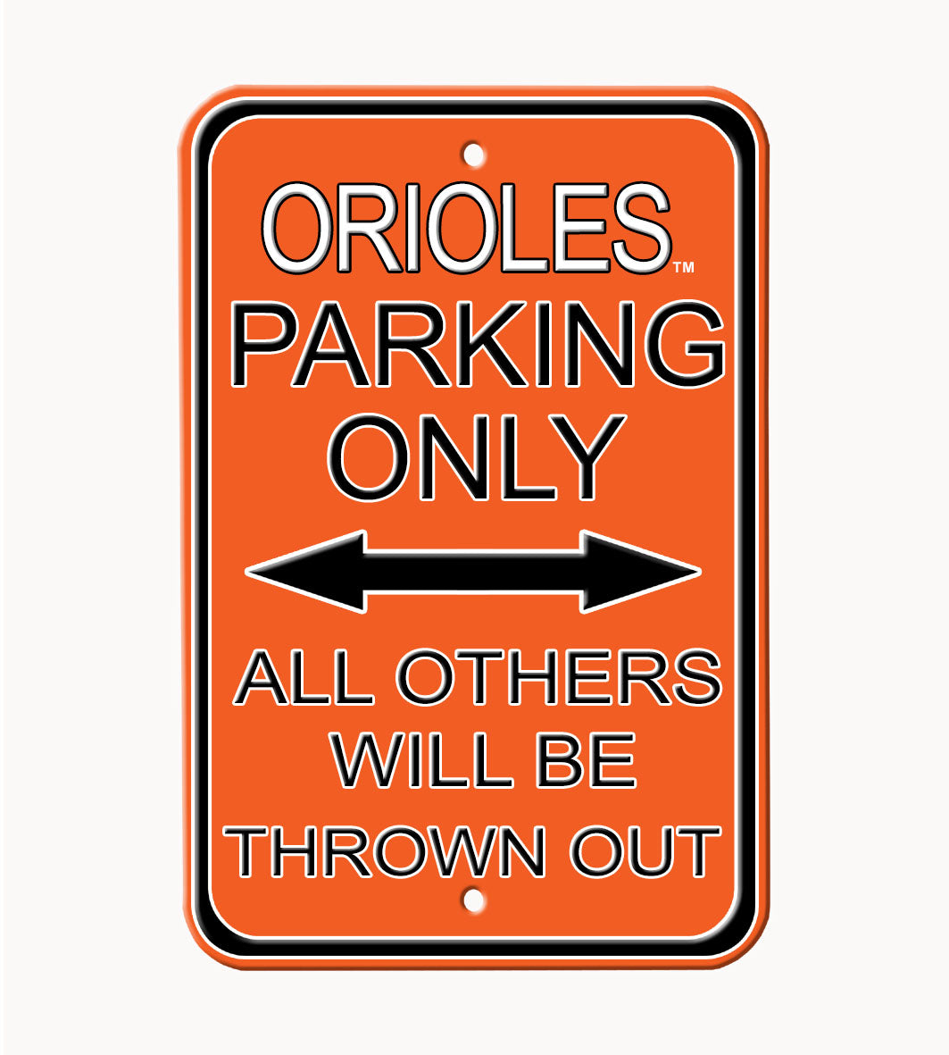 Baltimore Orioles - ALL OTHER FANS THROWN OUT - Embossed Steel Parking Sign