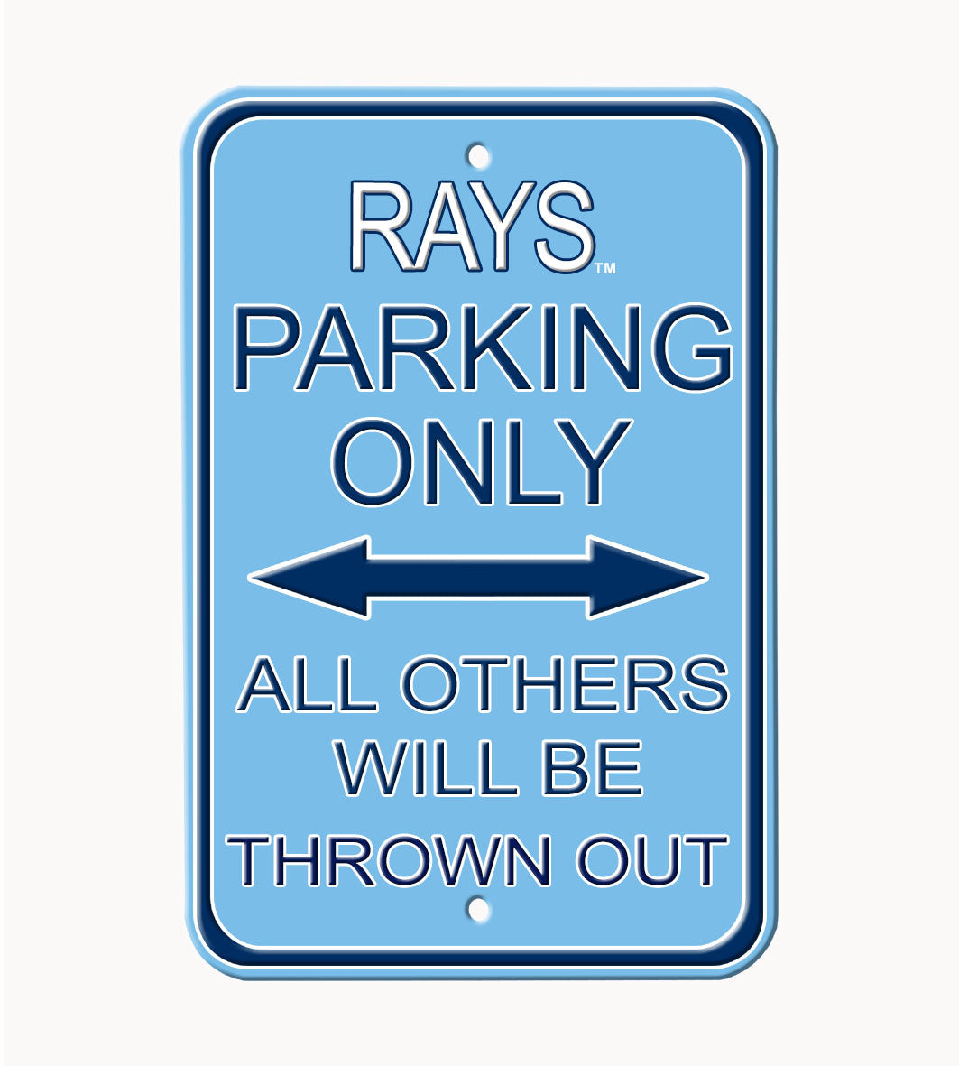 Tampa Bay Rays - ALL OTHER FANS THROWN OUT - Embossed Steel Parking Sign