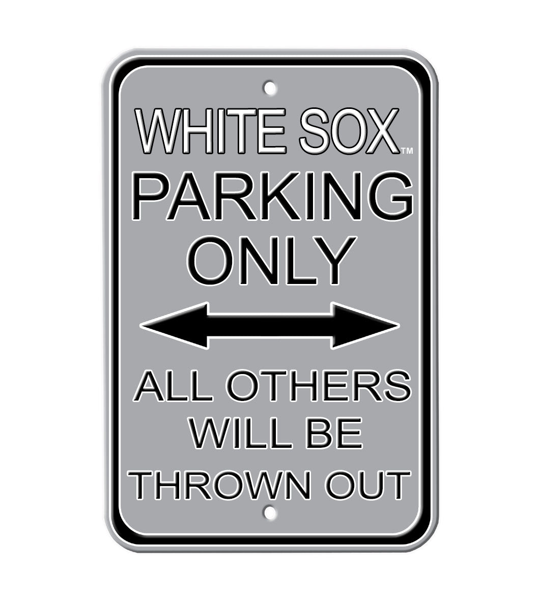 Chicago White Sox - ALL OTHER FANS THROWN OUT - Embossed Steel Parking Sign