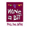 Wine A Bit, You'll Feel Better Applique House Flag - Sports Gifts, Sports Memorabilia, Sports Collectibles, Fan Shop