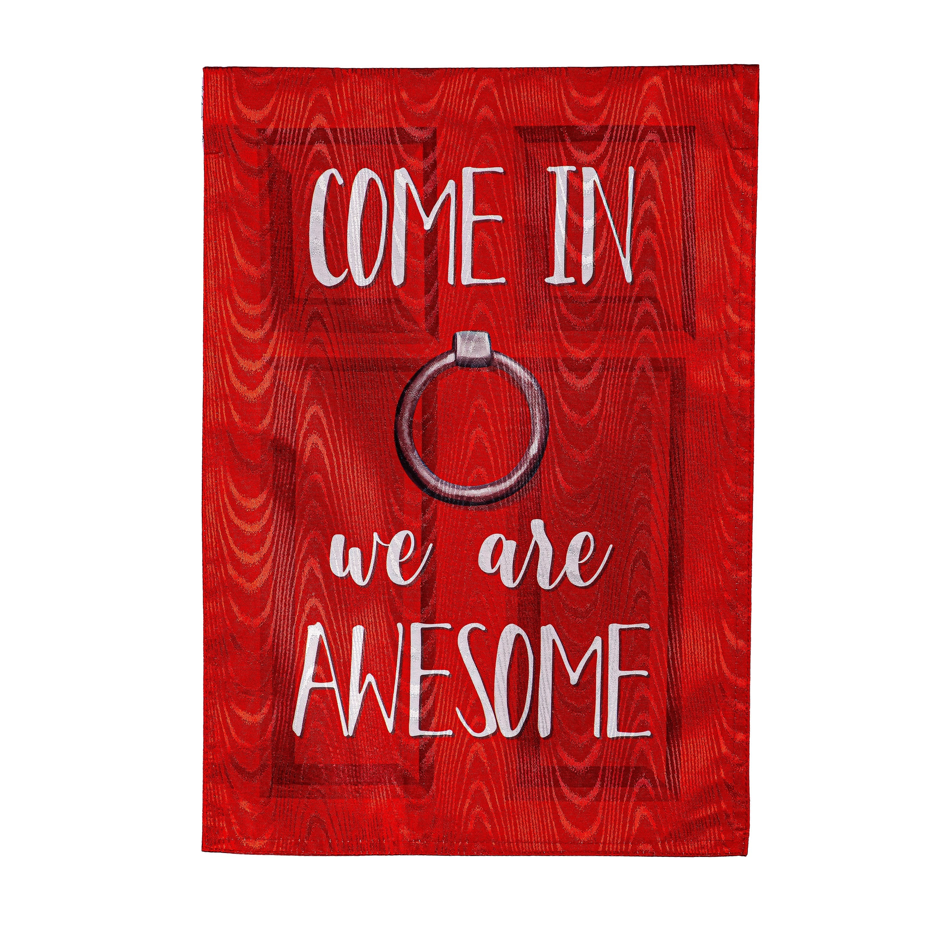Come In We Are Awesome Moire Garden Flag - Sports Gifts, Sports Memorabilia, Sports Collectibles, Fan Shop