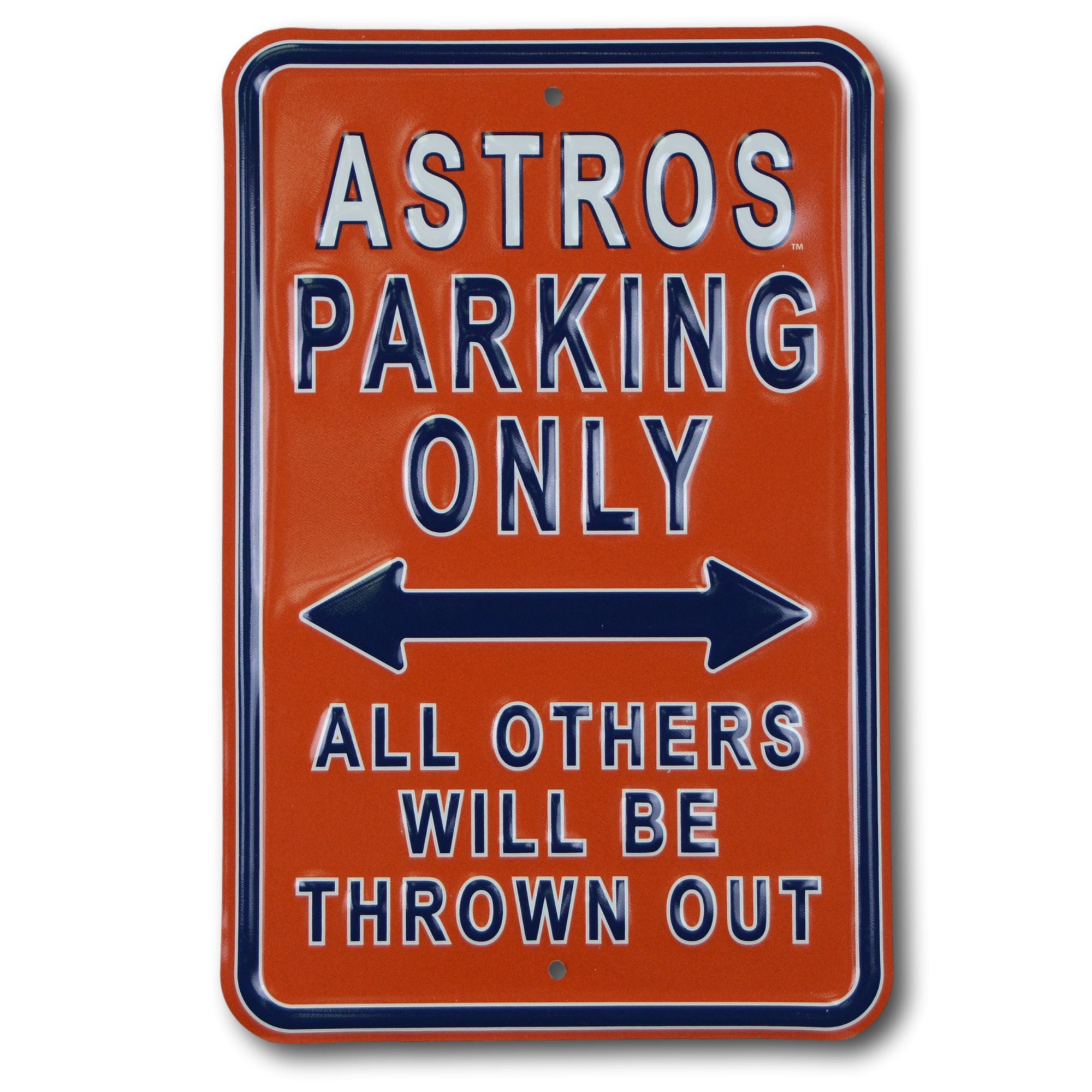 Houston Astros - ALL OTHER FANS THROWN OUT - Embossed Steel Parking Sign