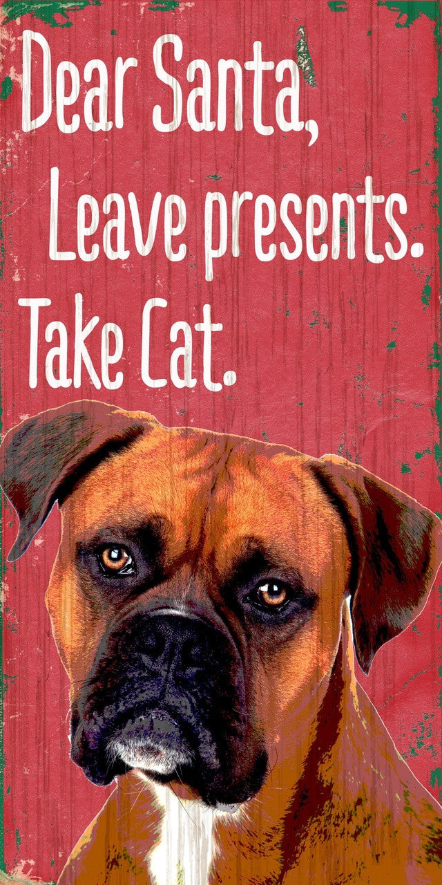 Pet Sign Wood Dear Santa Leave Presents Take Cat Boxer 5"x10" - Sports Collectibles, Sports Memorabilia, Sports Fan Shop, Sports Gifts