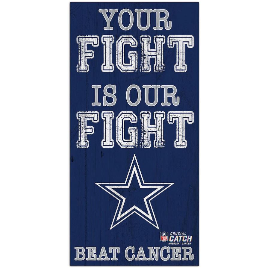 Dallas Cowboys NFL Crucial Catch 6'' x 12'' Your Fight Is Our Fight Beat Cancer Sign - Sports Collectibles, Sports Memorabilia, Sports Fan Shop, Sports Gifts