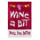 Wine A Bit, You'll Feel Better Applique House Flag - Sports Gifts, Sports Memorabilia, Sports Collectibles, Fan Shop
