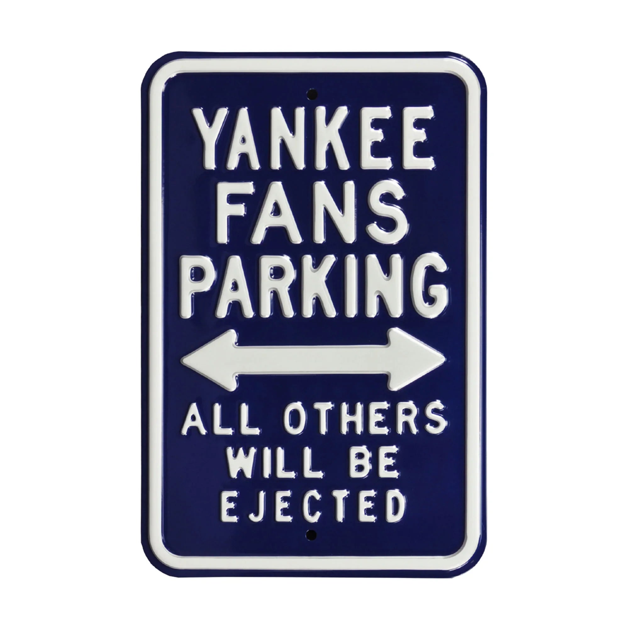 New York Yankees Steel Parking Sign-ALL OTHER FANS EJECTED