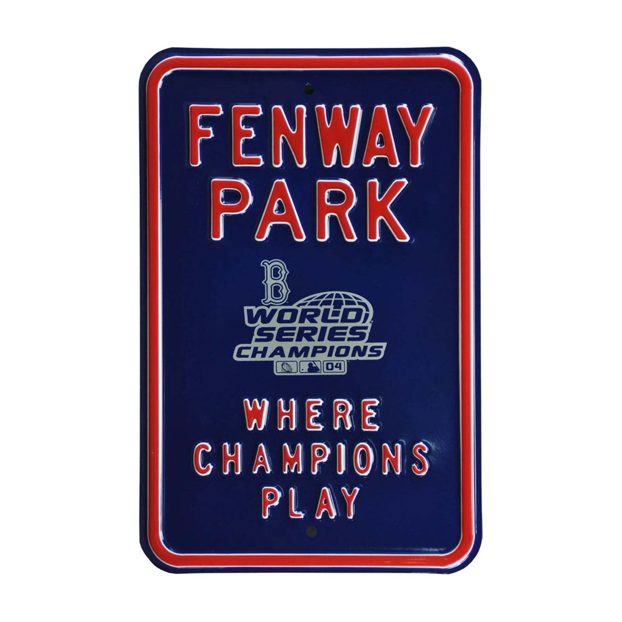 Boston Red Sox Steel Parking Sign-FENWAY/PARK/CHAMPIONS/PLAY w/WS 2004