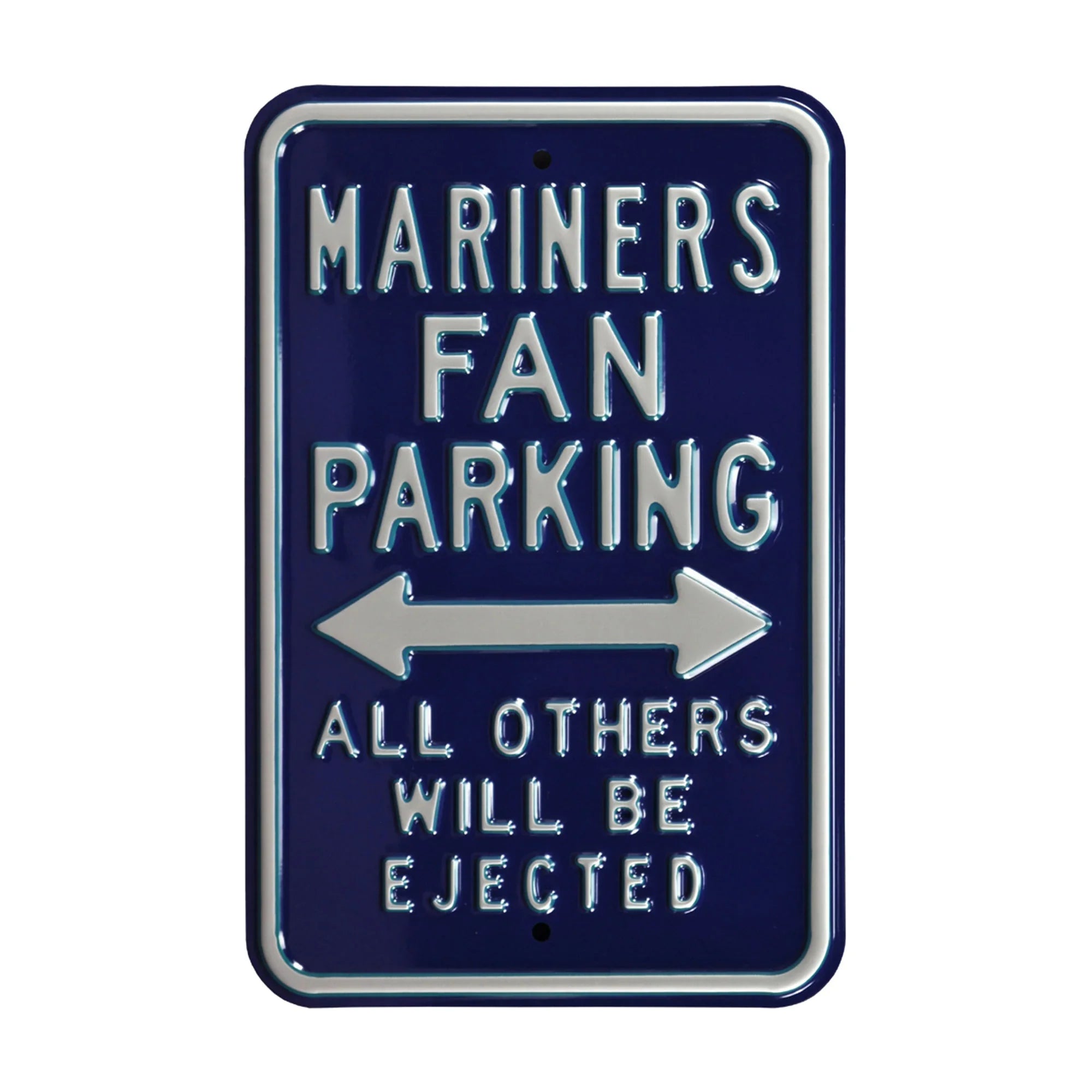 Seattle Mariners Steel Parking Sign-ALL OTHER FANS EJECTED