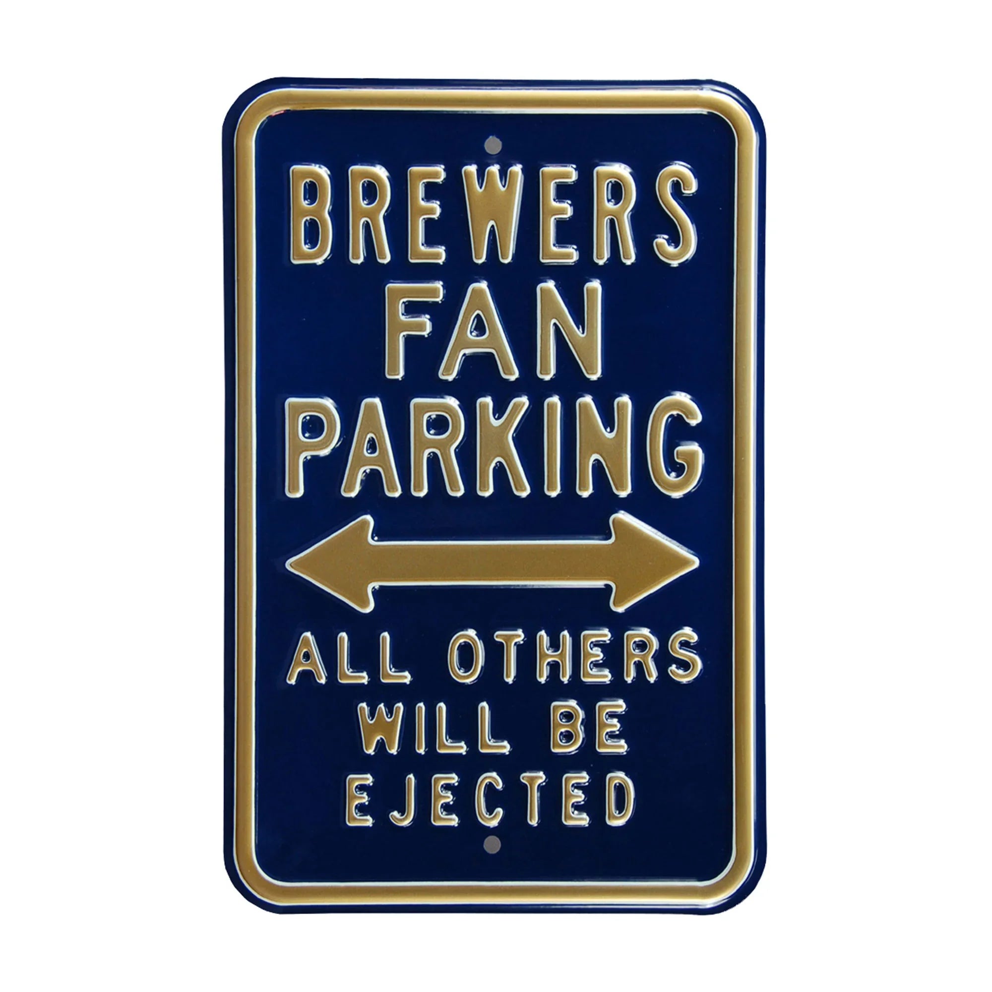 Milwaukee Brewers Steel Parking Sign-ALL OTHER FANS EJECTED