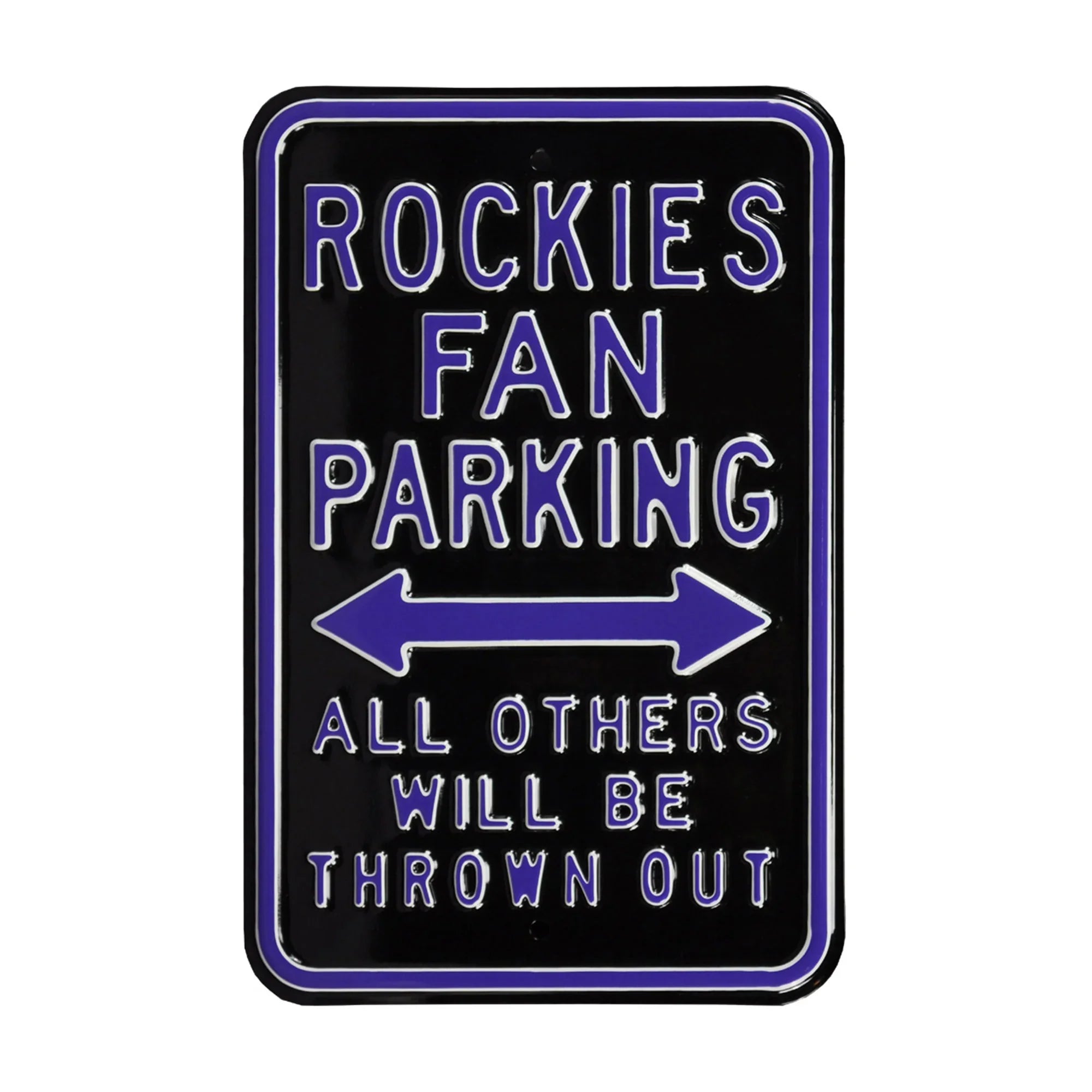 Colorado Rockies Steel Parking Sign-ALL OTHER FANS THROWN OUT