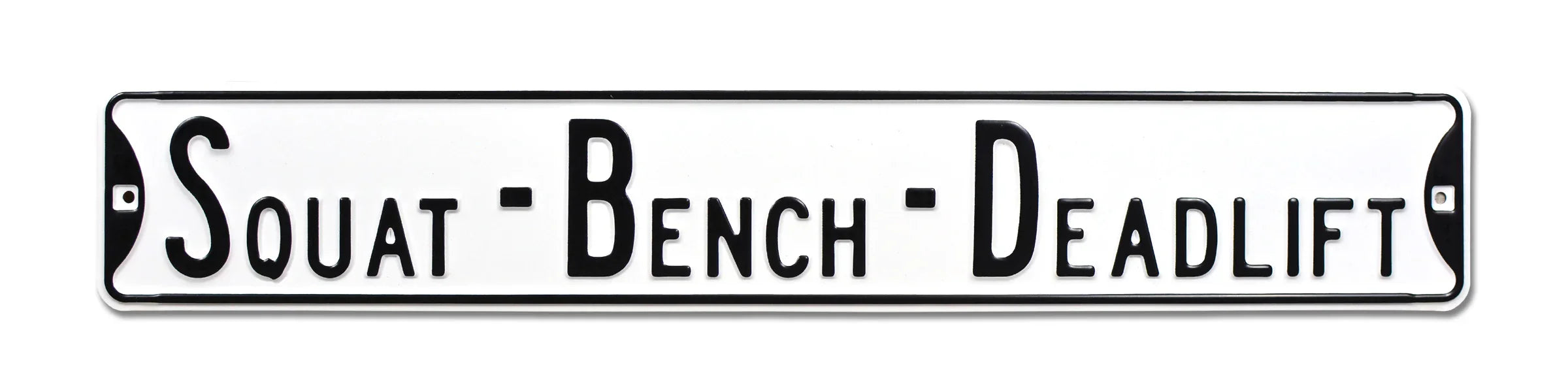Fitness Steel Street Sign-SQUAT BENCH DEADLIFT