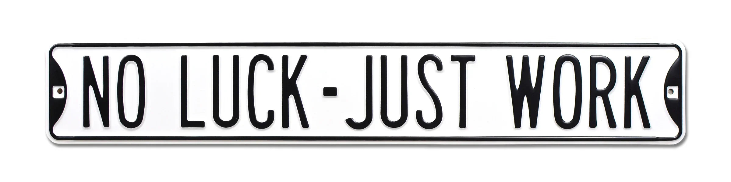 Fitness Steel Street Sign-NO LUCK JUST WORK