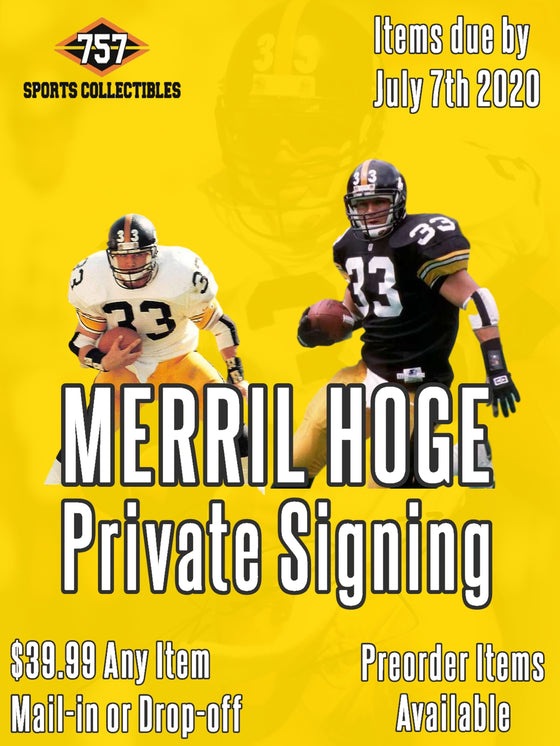Pittsburgh Steelers Merril Hoge - Private Signing 7.7.2020 - Mail-in Drop Off - Any Item